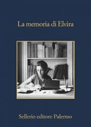 La memoria di Elvira, Sellerio Editore